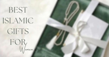 Best Islamic Gifts for Women
