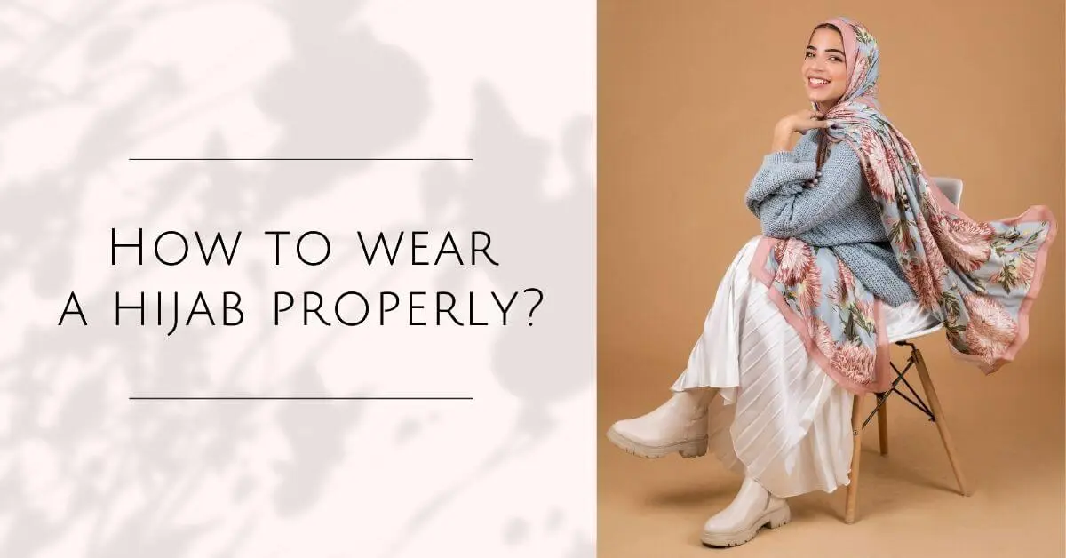 How to Wear a Hijab Properly: The Correct Way - EMMA