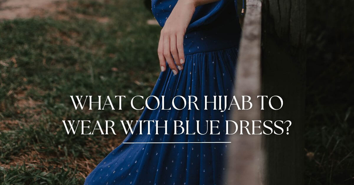 What Colour Hijab to Wear With a Blue Dress