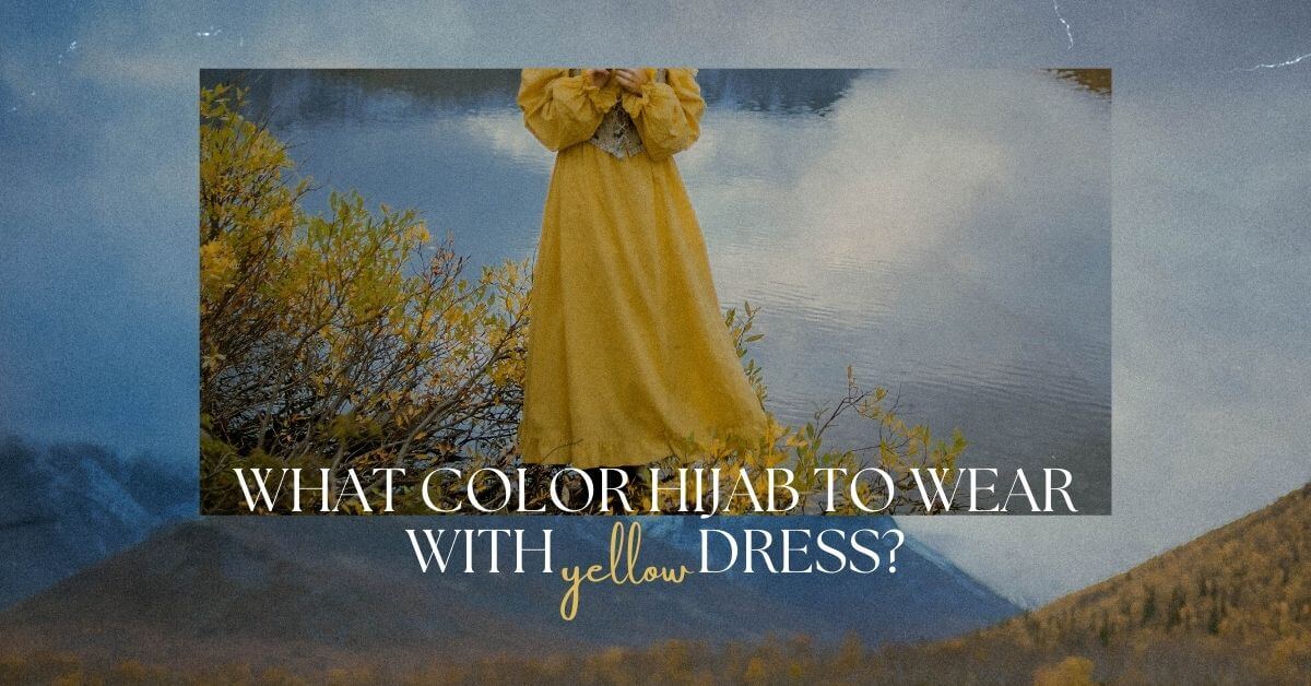 what color hijab goes with yellow dress