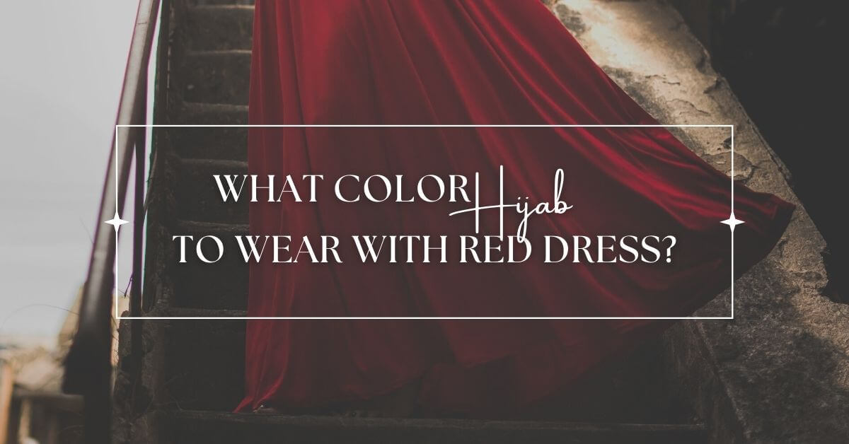 what color hijab to wear with red dress
