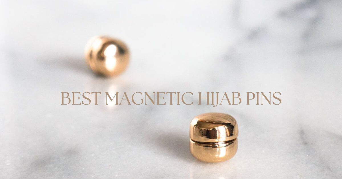 Best Magnetic Hijab Pins