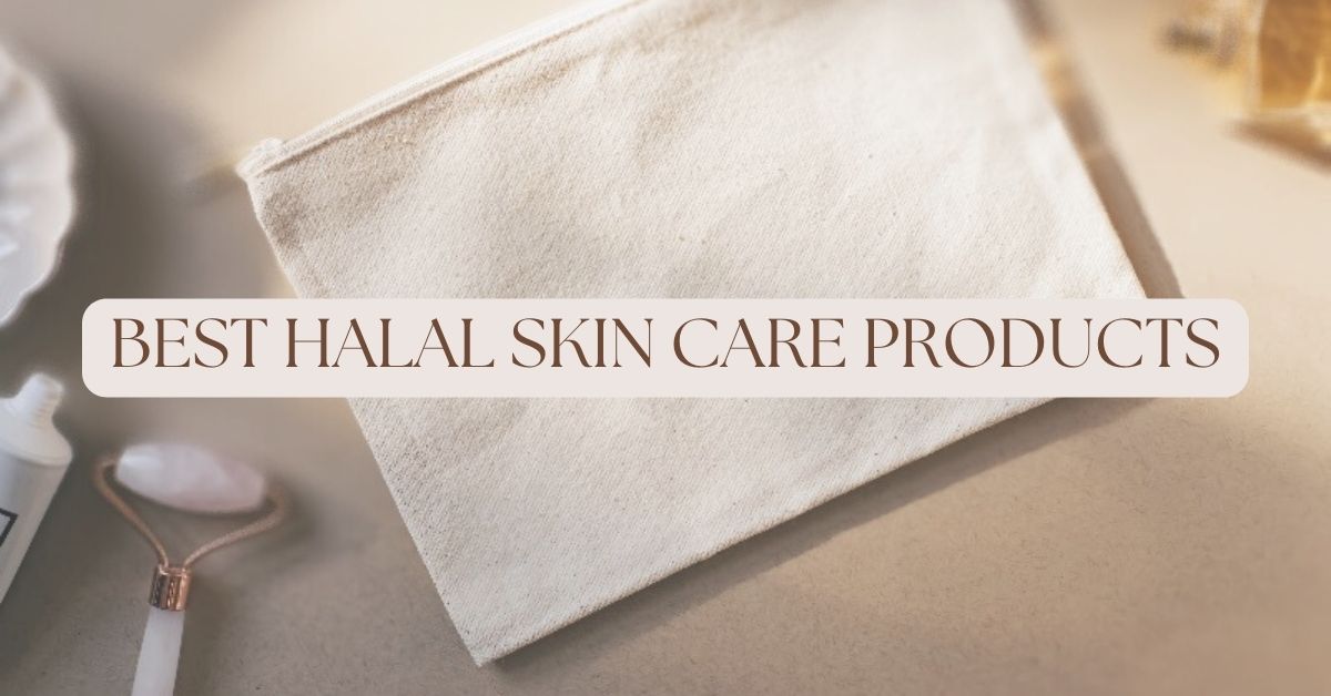 best halal skin care products