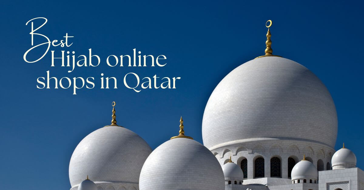Best Hijab Online Shops in Qatar